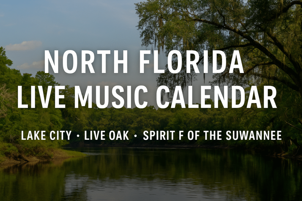North Florida live music calendar showing Lake City and Live Oak bands performing near the Suwannee River under mossy trees