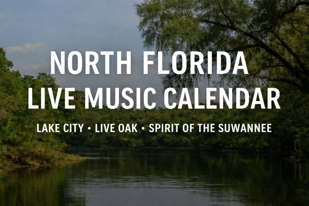 North Florida live music calendar showing Lake City and Live Oak bands performing near the Suwannee River under mossy trees.